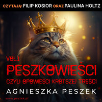 Peszkowieści, czyli opowieści krótszej treści - Agnieszka Peszek
