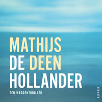De Hollander: Een Waddenthriller - Mathijs Deen