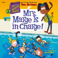 My Weirdtastic School #5: Mrs. Marge Is in Charge! - Dan Gutman