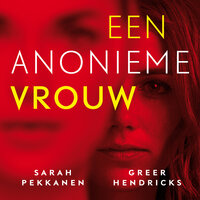 Een anonieme vrouw - Sarah Pekkanen, Greer Hendricks