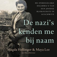 De nazi's kenden me bij naam: De onmogelijke dilemma's van een Joodse blokoudste in Auschwitz - David Brewster, Maya Lee, Magda Hellinger