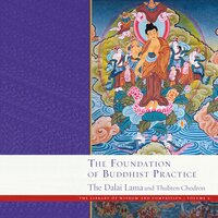 The Foundation of Buddhist Practice: The Library of Wisdom and Compassion Volume 2 - Thubten Chodron, His Holiness the Dalai Lama