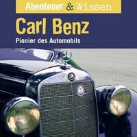 Abenteuer & Wissen, Carl Benz - Pionier des Automobils - Robert Steudtner