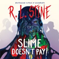 Slime Doesn’t Pay! - R. L. Stine