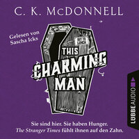 This Charming Man - The Stranger Times, Teil 2 (Ungekürzt) - C. K. McDonnell