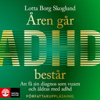 Åren går, adhd består : Att få en diagnos som vuxen och åldras med adhd - Lotta Borg Skoglund