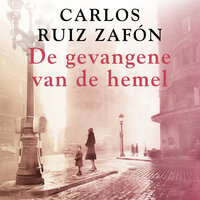 De gevangene van de hemel - Carlos Ruiz Zafón