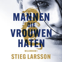 Mannen die vrouwen haten - Stieg Larsson