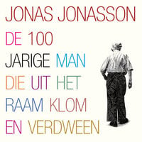 De 100-jarige man die uit het raam klom en verdween - Jonas Jonasson