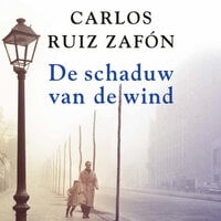 De schaduw van de wind - Carlos Ruiz Zafon, Carlos Ruiz Zafón