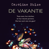 De vakantie - Caroline Hulse