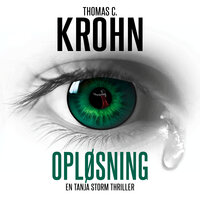 Opløsning: En Tanja Storm thriller - Thomas C. Krohn
