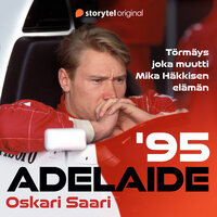 Adelaide '95 – Törmäys joka muutti Mika Häkkisen elämän - Oskari Saari