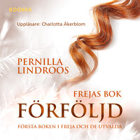 Förföljd : Frejas bok - Pernilla Lindroos