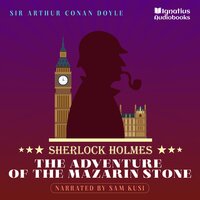 The Adventure of the Mazarin Stone: Sherlock Holmes - Sir Arthur Conan Doyle