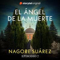 El ángel de la muerte - E07 - Nagore Suárez