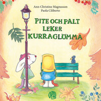 Pite och Palt leker kurraglömma - Ann-Christine Magnusson