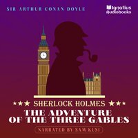 The Adventure of the Three Gables: Sherlock Holmes - Sir Arthur Conan Doyle