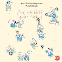 Pite och Palt spelar fotboll - Ann-Christine Magnusson