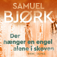 Der hænger en engel alene i skoven - Samuel Bjørk