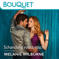 Schandalig romantisch - Melanie Milburne