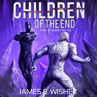 Children of The End - James E. Wisher