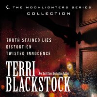 The Moonlighters Series Collection (Includes Three Novels): Truth Stained Lies, Distortion, and Twisted Innocence - Terri Blackstock