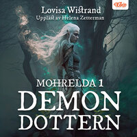 Mohrelda 1 – Demondottern - Lovisa Wistrand
