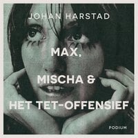 Max, Mischa & het Tet-offensief - Johan Harstad