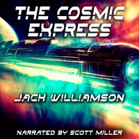 The Cosmic Express - Jack Williamson
