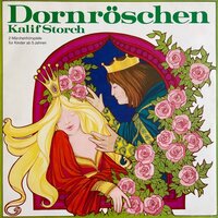 Dornröschen / Kalif Storch - Wilhelm Hauff, Anke Beckert, Gebrüder Grimm, Käthe Wolf-Feurer