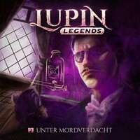 Lupin Legends, Folge 2: Unter Mordverdacht - Paul Burghardt