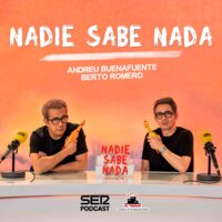 Nadie Sabe Nada | 11x03 - SER Podcast