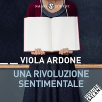 Una rivoluzione sentimentale - Viola Ardone