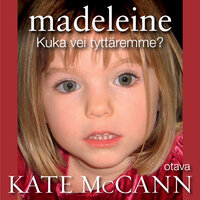 Madeleine: Kuka vei tyttäremme? - Kate McCann