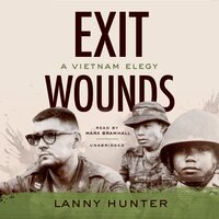 Exit Wounds: A Vietnam Elegy - Lanny Hunter