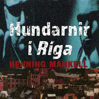 Hundarnir í Riga - Henning Mankell