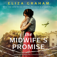 The Midwife's Promise: Heartbreaking World War 2 historical fiction - Eliza Graham