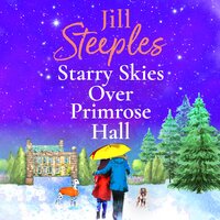 Starry Skies Over Primrose Hall: A completely beautiful, heart-warming romance from Jill Steeples - Jill Steeples