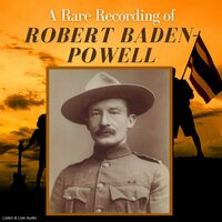 A Rare Recording of Robert Baden-Powell - Robert Baden-Powell