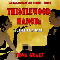 Thistlewood Manor: Bumped by a Dame (An Eliza Montagu Cozy Mystery—Book 6) - Fiona Grace