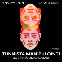Tunnista manipulointi ja löydä omat rajasi - Nina Lyytinen, Satu Pihlaja