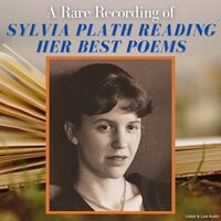 A Rare Recording of Sylvia Plath Reading Her Best Poems - Sylvia Plath