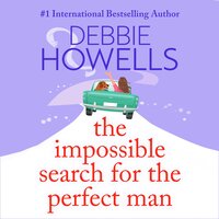 The Impossible Search for the Perfect Man: A completely heartbreaking, uplifting book club read from Debbie Howells - Debbie Howells