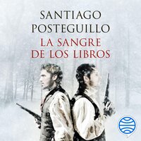 La sangre de los libros: Enigmas y libros de la literatura universal - Santiago Posteguillo