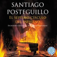 El séptimo círculo del infierno: Escritores malditos, escritoras olvidadas - Santiago Posteguillo