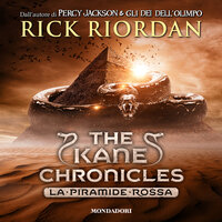 The Kane Chronicles - 1. La piramide rossa - Rick Riordan