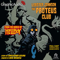 Lobster Johnson: The Proteus Club [Dramatized Adaptation]: From the World of Hellboy - Christopher Golden