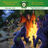 Pollution Police, Folge 23: Hexentanz zur Mitternacht - Markus Topf, Dominik Ahrens