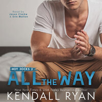 All the Way - Kendall Ryan